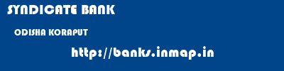 SYNDICATE BANK  ODISHA KORAPUT    banks information 
